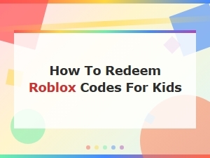 How to Redeem Roblox Codes for Kids