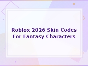 Roblox 2026 Fantasy Character Skin Codes Free List