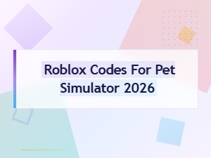 Roblox Pet Simulator 2026 Codes – All Working Codes for Free Pets & Rewards